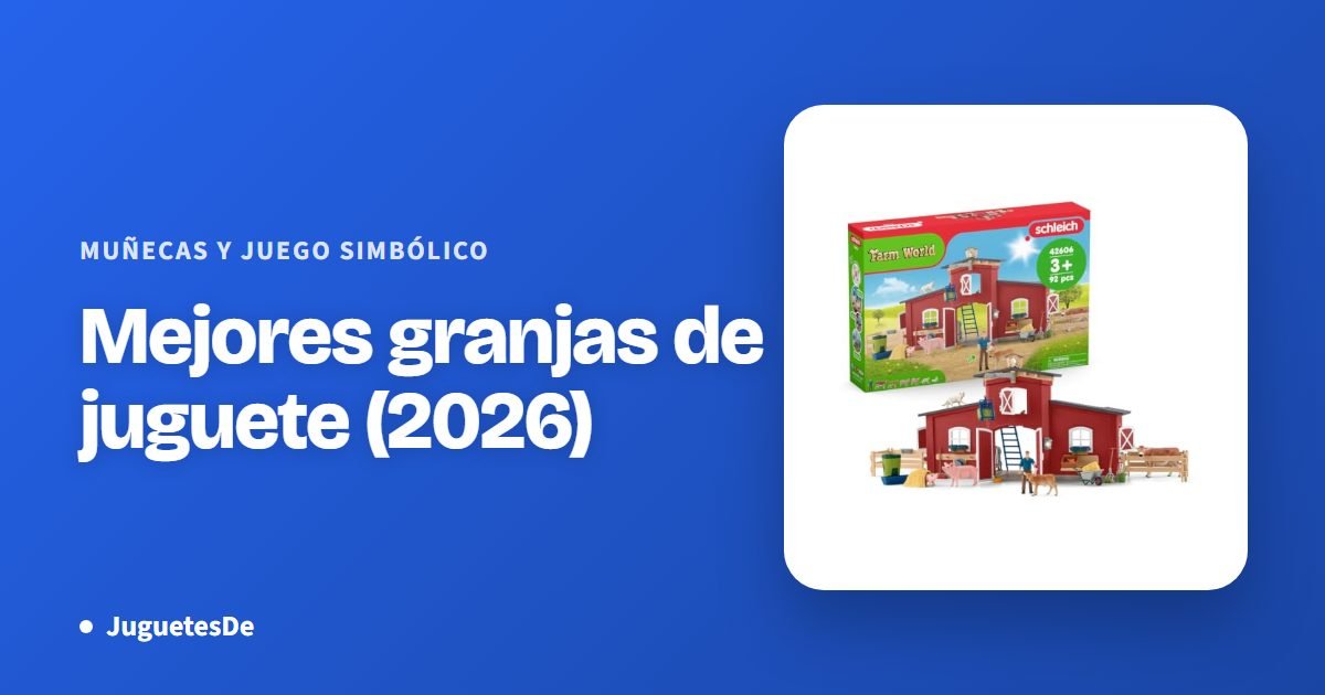 Mejores granjas de juguete (2026)