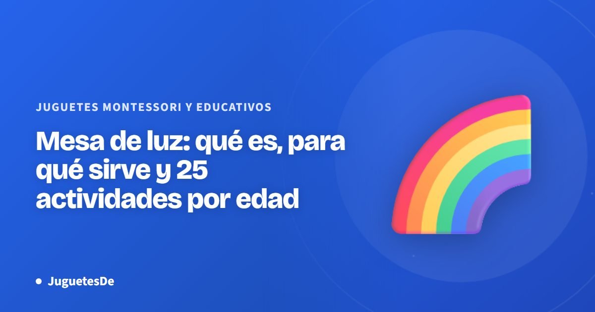 Mesa de luz: qué es, para qué sirve y 25 actividades por edad