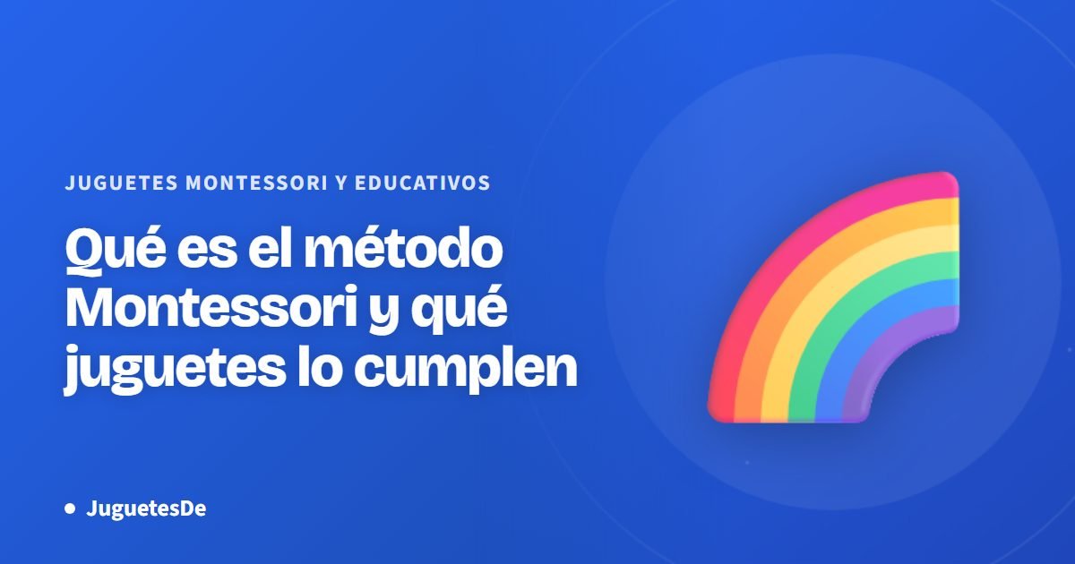 Qué es el método Montessori y qué juguetes lo cumplen